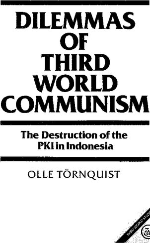 Dilemmas of Third World Communism: The Destruction of the Pki in Indonesia (Third World studies)