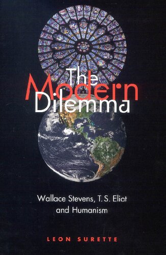 The Modern Dilemma: Wallace Stevens, T.S. Eliot, and Humanism