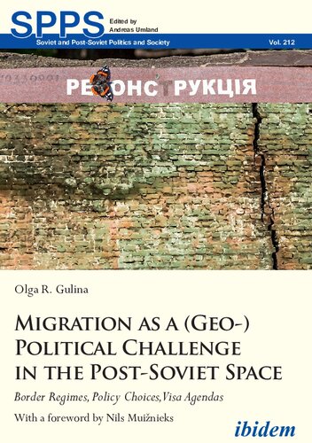 Migration as a (Geo- )Political Challenge in the Post-Soviet Space: Border Regimes, Policy Choices, Visa Agendas