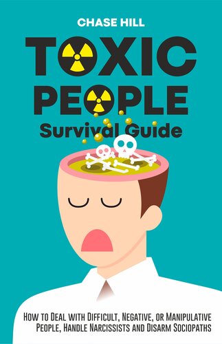 Toxic People Survival Guide: How to Deal with Difficult, Negative, or Manipulative People, Handle Narcissists and Disarm Sociopaths