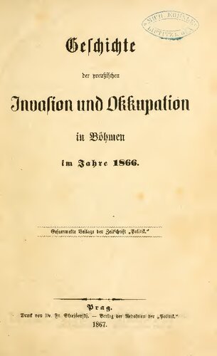 Geschichte der preußischen Invasion und Okkupation in Böhmen im Jahre 1866