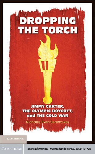 Dropping the Torch: Jimmy Carter, the Olympic Boycott, and the Cold War