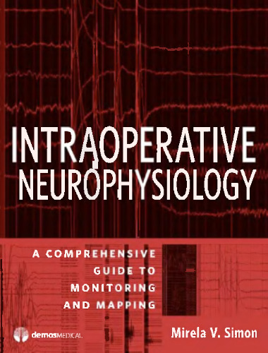 Intraoperative Neurophysiology: A Comprehensive Guide to Monitoring and Mapping