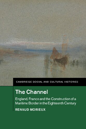 The Channel: England, France and the Construction of a Maritime Border in the Eighteenth Century