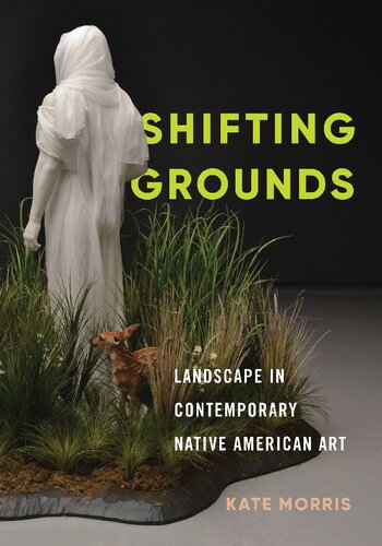 Shifting Grounds: Landscape in Contemporary Native American Art