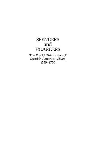 Spenders and Hoarders: The World Distribution of Spanish American Silver 1550-1750