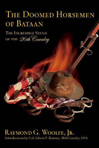 The Doomed Horsemen of Bataan: The Incredible Stand of the 26th Cavalry