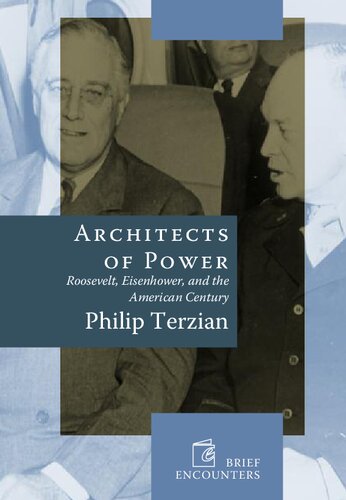 Architects of Power: Roosevelt, Eisenhower, and the American Century