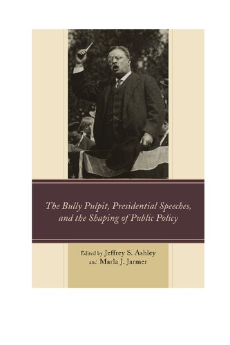 The Bully Pulpit, Presidential Speeches, and the Shaping of Public Policy