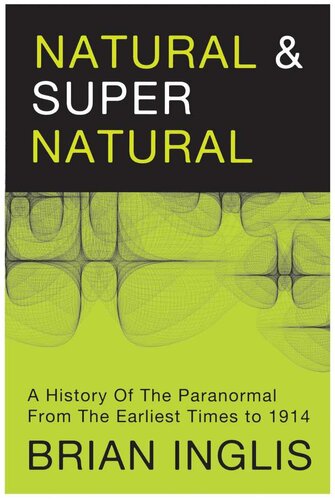 Natural and Supernatural: A History of the Paranormal from Earliest Times to 1914