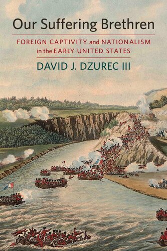 Our Suffering Brethren: Foreign Captivity and Nationalism in the Early United States