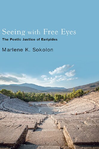 Seeing with Free Eyes: The Poetic Justice of Euripides