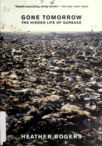 Gone Tomorrow: The Hidden Life Of Garbage