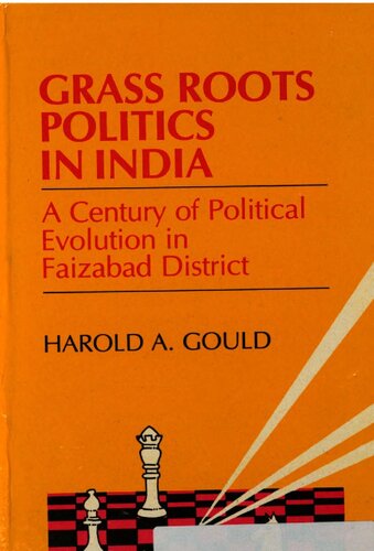 Grass Roots Politics in India: A Century of Political Evolution in Faizabad District