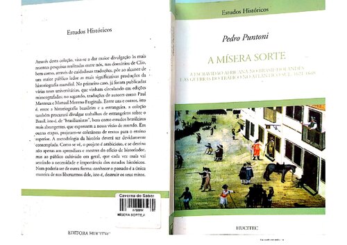 A mísera sorte: a escravidão africana no Brasil holandês e as guerras do tráfico no Atlântico Sul, 1621-1648