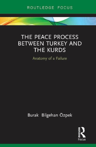 The Peace Process between Turkey and the Kurds: Anatomy of a Failure