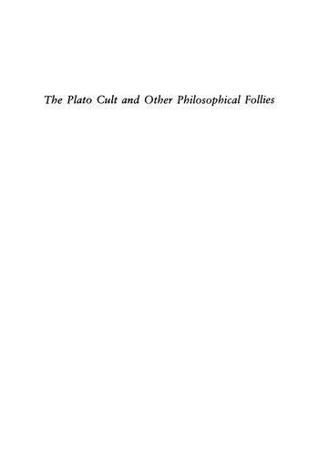 The Plato Cult and Other Philosophical Follies