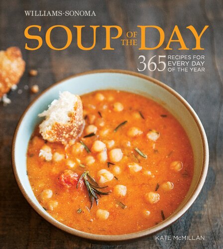 Soup of the Day (Williams-Sonoma): 365 Recipes for Every Day of the Year