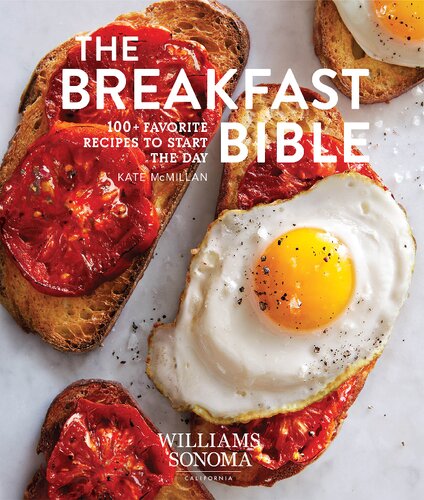 The Breakfast Bible: 100+ Favorite Recipes to Start the Day (Williams Sonoma)