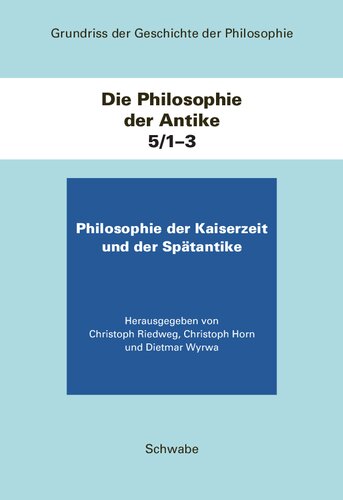 Die Philosophie der Antike 5/1-3: Die Philosophie der Kaiserzeit und der Spätantike