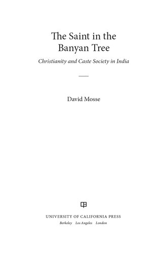 The Saint in the Banyan Tree: Christianity and Caste Society in India