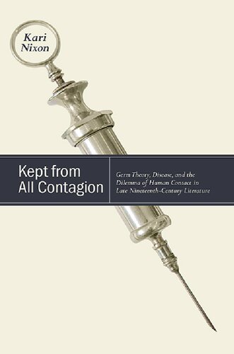 Kept from All Contagion: Germ Theory, Disease, and the Dilemma of Human Contact in Late Nineteenth-Century Literature