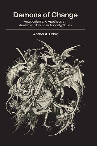 Demons of Change: Antagonism and Apotheosis in Jewish and Christian Apocalypticism