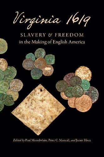 Virginia 1619: Slavery and Freedom in the Making of English America