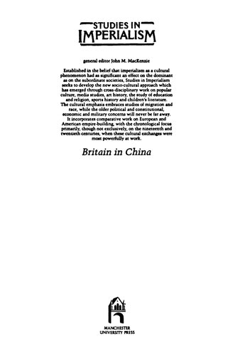 Britain in China: Community, Culture and Colonialism, 1900-49