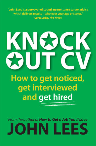 Knockout CV: How to Get Noticed, Get Interviewed & Get Hired (UK Professional Business Management / Business)