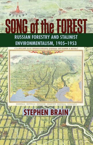 Song of the Forest: Russian Forestry and Stalinist Environmentalism, 1905–1953