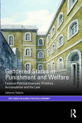 Gendered States of Punishment and Welfare: Feminist Political Economy, Primitive Accumulation and the Law