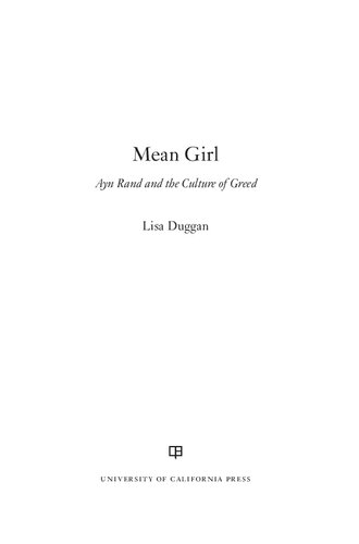 Mean Girl: Ayn Rand and the Culture of Greed