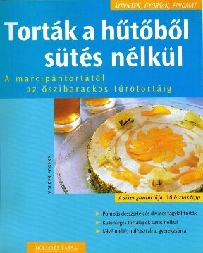 Torták a hűtőből sütés nélkül: a marcipántortától az őszibarackos túrótortáig