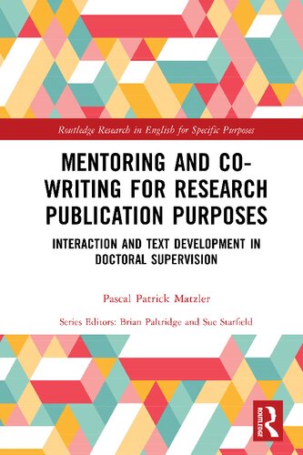 Mentoring and Co-Writing for Research Publication Purposes: Interaction and Text Development in Doctoral Supervision