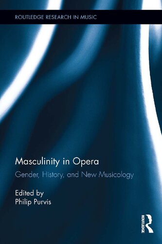 Masculinity in Opera: Gender, History, and New Musicology