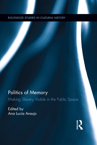 Politics of Memory: Making Slavery Visible in the Public Space