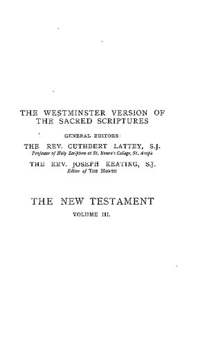 The Westminster Version of the Sacred Scriptures, The New Testament, Volume III: St. Paul's Epistles to the Churches, Part V: The Epistles of the Captivity, Ephesians and Colossians, Philemon and Philippians