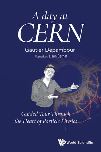 A Day at CERN: Guided Tour Through the Heart of Particle Physics