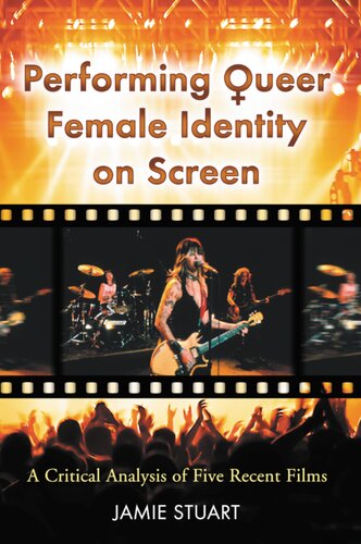 Performing Queer Female Identity on Screen: A Critical Analysis of Five Recent Films