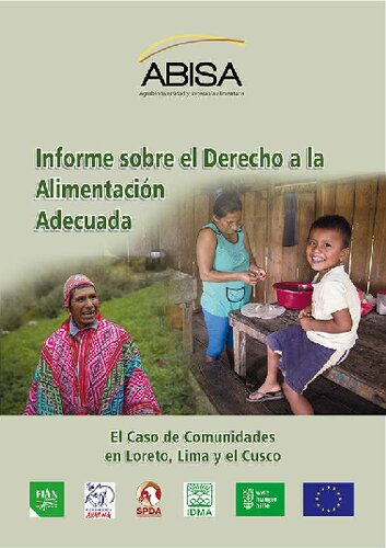 Informe sobre el derecho a la alimentación adecuada : el caso de comunidades en Loreto, Lima y el Cuzco.