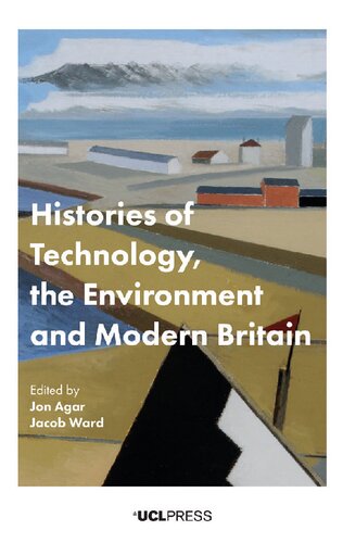 Histories of Technology, the Environment and Modern Britain