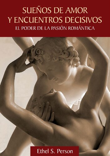 Sueños de amor y encuentros decisivos el poder de la pasión romántica