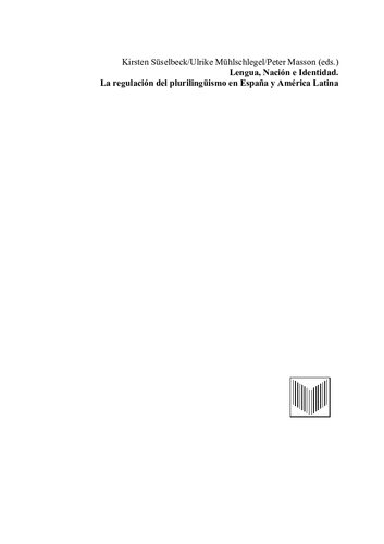 Lengua, nacion e identidad. La regulacion del plurilinguismo en Espana y America Latina