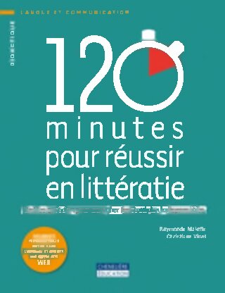 120 minutes pour réussir en littératie : Un bloc quotidien pour enseigner les stratégies indispensables