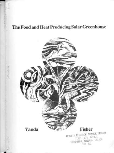 The Food and Heat Producing Solar Greenhouse: Design, Construction, Operation