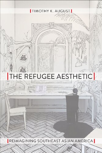 The Refugee Aesthetic: Reimagining Southeast Asian America