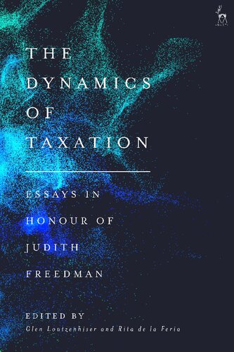 The Dynamics of Taxation: Essays in Honour of Judith Freedman