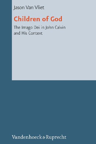 Children of God: The Imago Dei in John Calvin and His Context