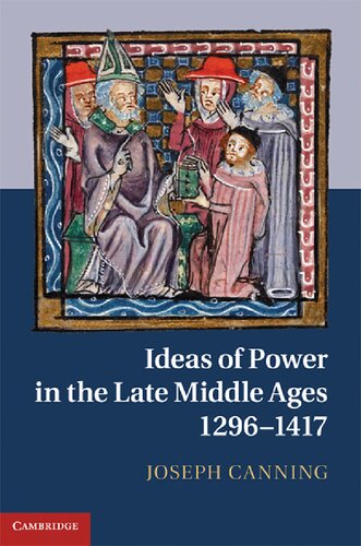 Ideas of Power in the Late Middle Ages, 1296–1417